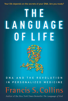 “Language of Life: DNA and the Revolution in Personalized Medicine”, el último libro de Francis Collins